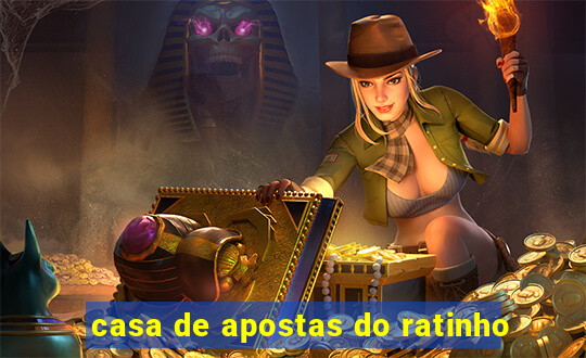 casa de apostas do ratinho